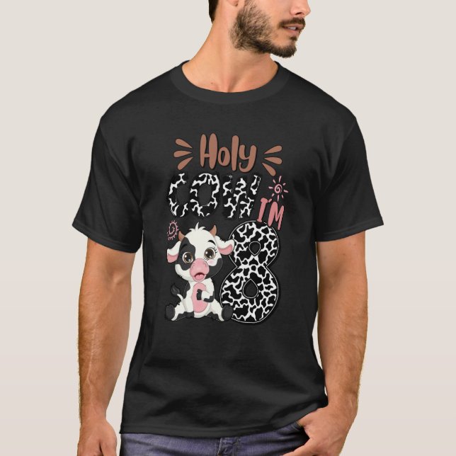 Holy Cow I'm 8 Birthday Boy 8th Cow Farm Animals B T-Shirt (Front)