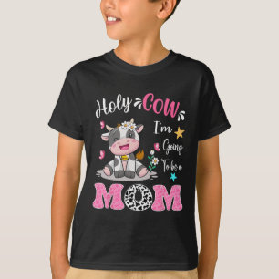 Holy Cow I'm Going To Be A Mom Pregnancy Announcem T-Shirt