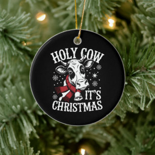 Holy Cow It's Christmas Funny Cow Lover Farm  Ceramic Ornament