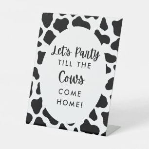 Holy Cow Let's Party Til The Cows Come Home Sign