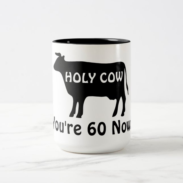 Holy Cow You're 60 Now Funny Birthday Two-Tone Coffee Mug (Center)