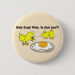 Holy Crap! Pete, is that you? Funny 2 Inch Round Button