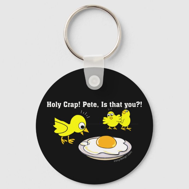 Holy Crap! Pete, is that you? Humour Keychain (Front)