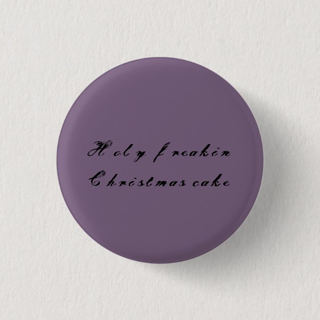 Holy freakin Christmas cake from Orphan Black 1 Inch Round Button (Front)