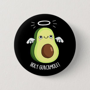 Holy Guacamole Funny Goody Avocado Pun Dark BG 2 Inch Round Button
