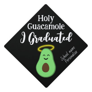 Holy Guacamole I graduated cute fun avocado Graduation Cap Topper