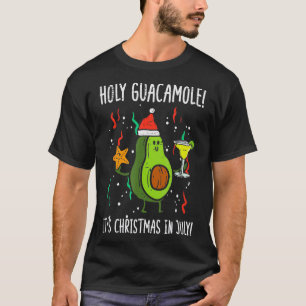 Holy Guacamole Its Christmas In July Avocado Summe T-Shirt