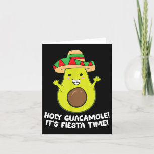 Holy Guacamole Its Fiesta Time Cinco De Mayo Avoca Card
