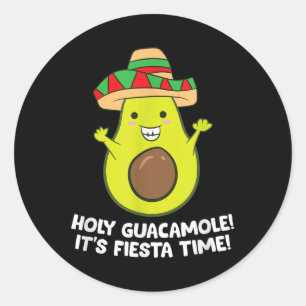 Holy Guacamole Its Fiesta Time Cinco De Mayo Avoca Classic Round Sticker