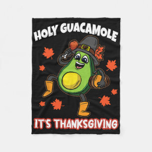 Holy Guacamole Its Thanksgiving Avocado Pilgrim Fa Fleece Blanket
