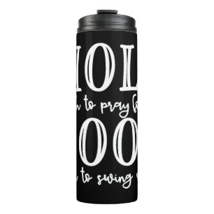 Holy Hood Tee Holy Enough to Pray for You Hood Eno Thermal Tumbler