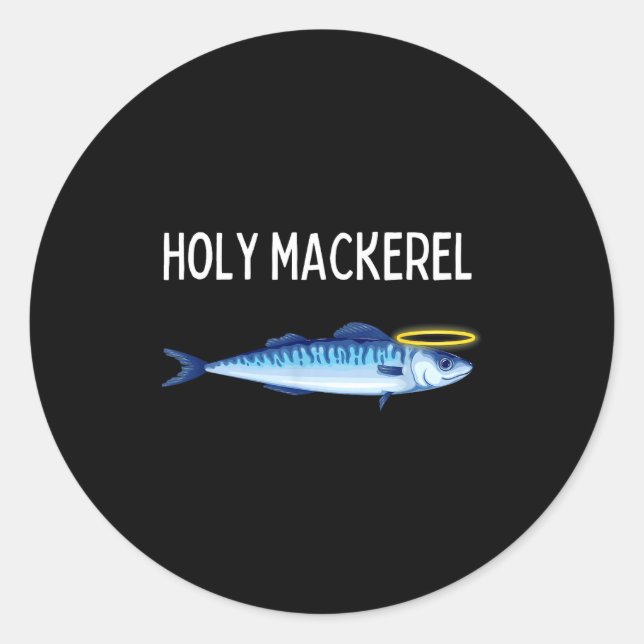 Holy Mackerel Funny Mackerel Lover Funny Saying  Classic Round Sticker (Front)