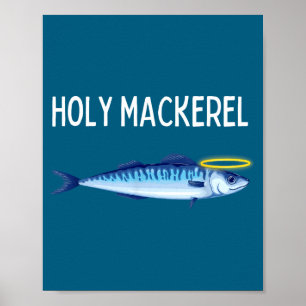 Holy Mackerel Funny Mackerel Lover Funny Saying Poster