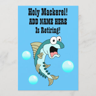 Holy Mackerel, Someone Is Retiring Invitation