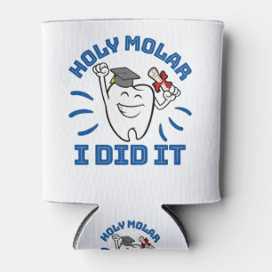 Holy Molar I Did It Dentist RDH Graduation Can Cooler