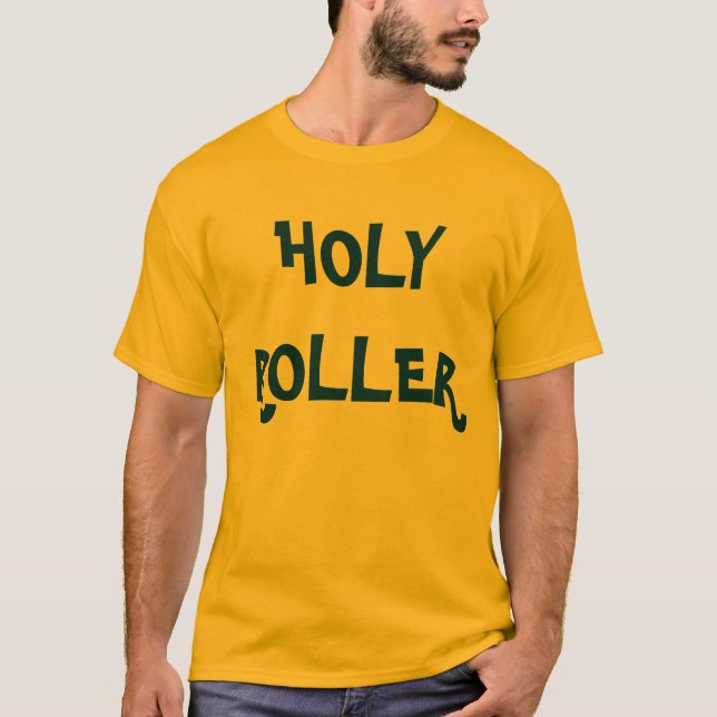HOLY ROLLER T-Shirt (Front)