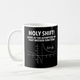 Holy Shift Look At Asymp On T Mother Function  Coffee Mug