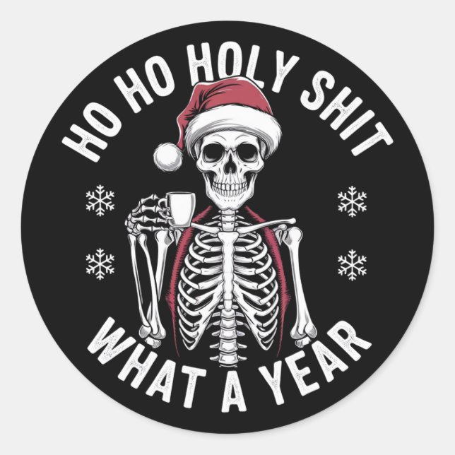 Holy Shirt What A Year Christmas Humour Skeleton  Classic Round Sticker (Front)