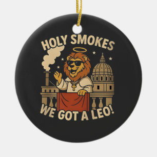 Holy Smoke Pope Leo XIV Christian Church  Ceramic Ornament