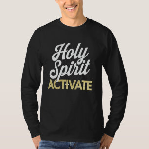 Holy Spirit Activate Christian Faith Religious Sun T-Shirt