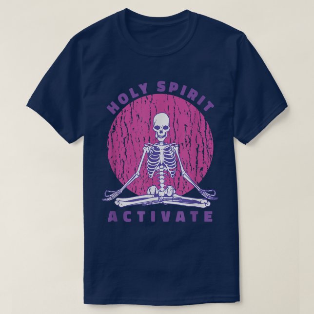 HOLY SPIRIT ACTIVATE Funny Skeleton Yoga Pose  T-Shirt (Design Front)