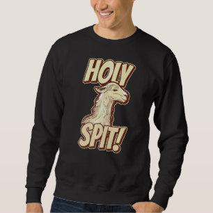 Holy Spit  Pun For A Llama Fan Sweatshirt
