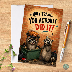 Holy Trash You Actually Did It Congratulations Card