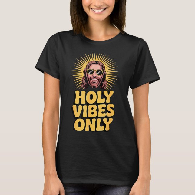 Holy Vibes Only Funny Jesus Religious Christian Fa T-Shirt (Front)