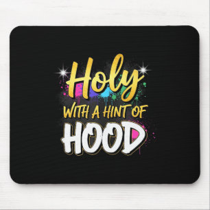 Holy With A Hint Of Hood Funny Christian Attitude Mouse Pad