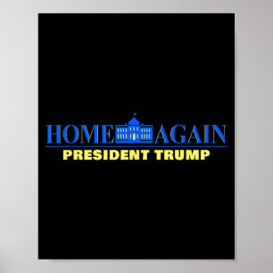 Home Again – President Trump Usa Funny Graphic  Poster