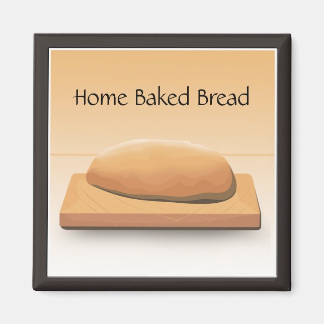 Home Baked Bread Custom Magnet (Front)