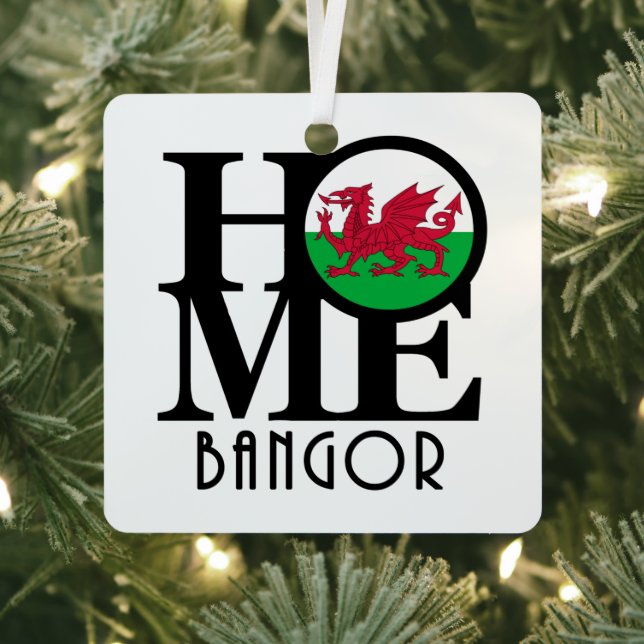 HOME Bangor Wales  Metal Ornament (Insitu)