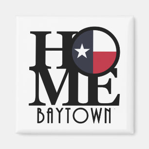 HOME Baytown Texas Magnet
