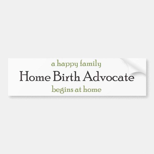 Home Birth Advocate Bumper Sticker (Front)