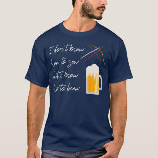 Home Brewing Beer Brewer Homebrewer Homebrewing T-Shirt