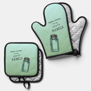 Home Canning No Place For Rebels Funny Kitchen Oven Mitt & Pot Holder Set
