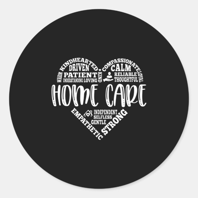 Home Care Aide, Home Care, Home Health Classic Round Sticker (Front)