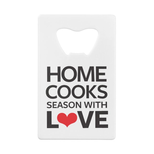 Home Cooks Season With Love Wallet Bottle Opener (Back)