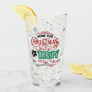 Home For Christmas and Therapy Funny Sarcastic Glass
