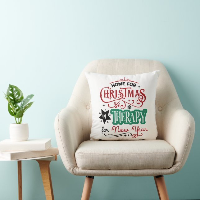 Home For Christmas and Therapy | Funny Sarcastic Throw Pillow (Chair)