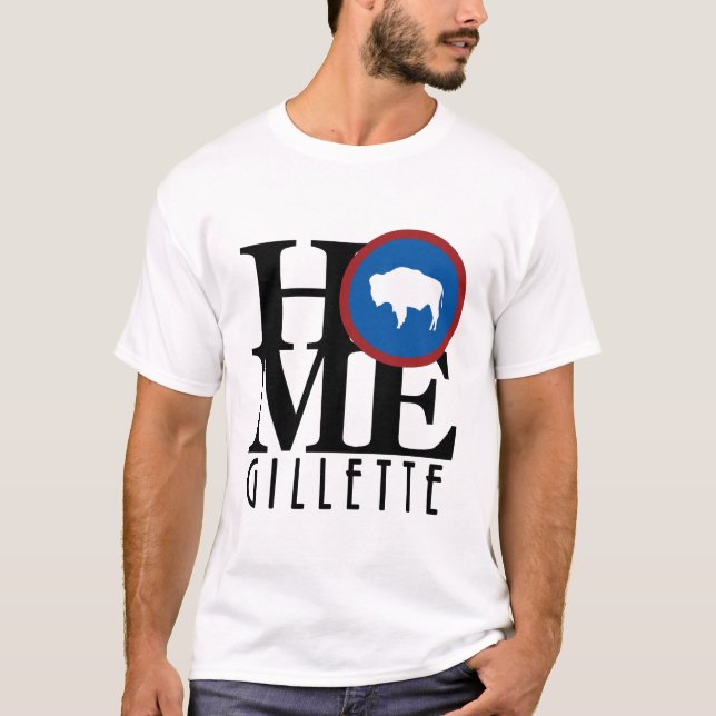 HOME Gillette Wyoming  T-Shirt (Front)