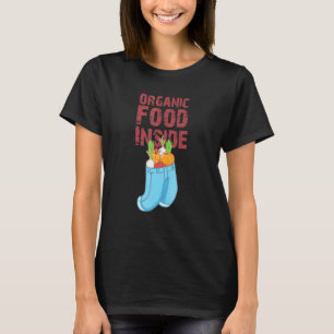 Home Grown Organic Food For Gardeners Local Farmin T-Shirt
