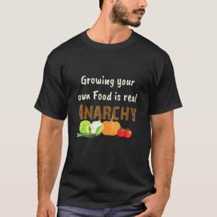 Home Grown Organic Food For Gardeners Local Farmin T-Shirt