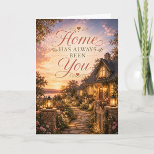 Home Has Always Been You Anniversary Card