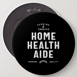 Home Health Aide Job Title Gift 6 Inch Round Button