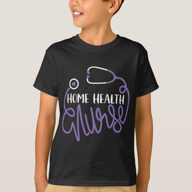 Home Health Care Nursing Department RN - Home Heal T-Shirt (Front)