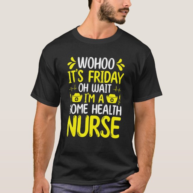 Home Health Nurse Badge Reel Home Health Documenta T-Shirt (Front)