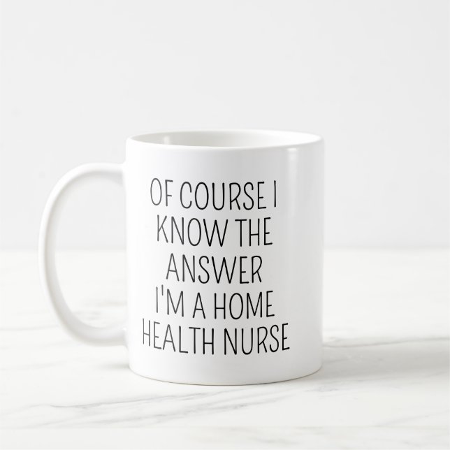 Home Health Nurse Coffee Mug/Funny Nurse Gift/Nurs Coffee Mug (Left)