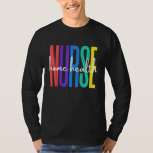 Home Health Nurse Graphic Work Team Squad Women T-Shirt