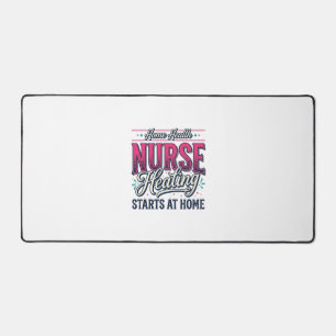 Home Health Nurse Healing Starts At Home Shirt Des Desk Mat